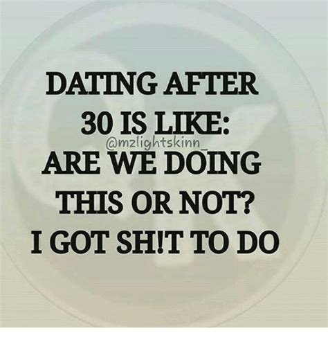 dating after 30 is like